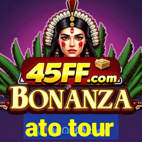 ato tour